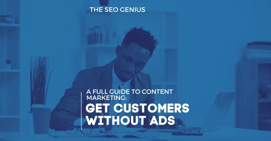 Content Marketing Guide 2025: Get Customers Without Ads